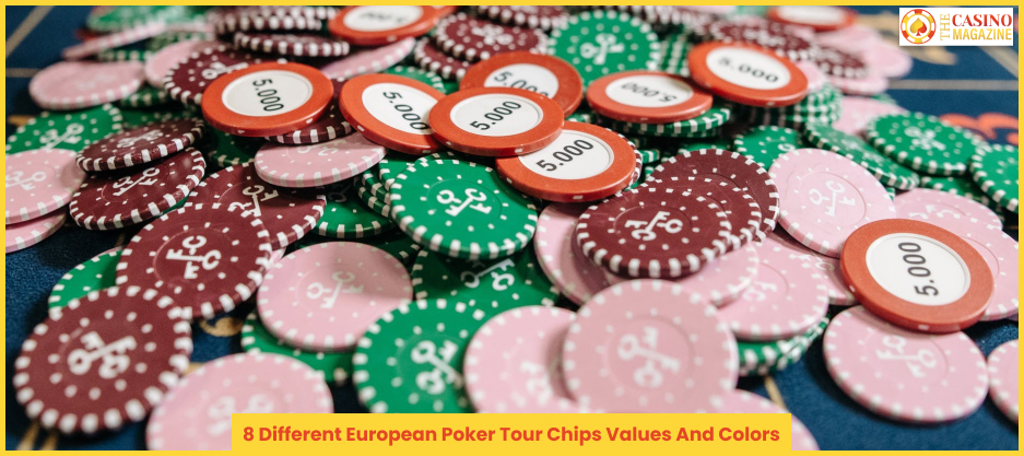 8 Different European Poker Tour Chips Values And Colors