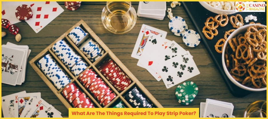 What Are The Things Required To Play Strip Poker