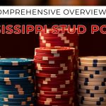 A Comprehensive Overview of Mississippi Stud Poker: Rules, Strategies, and Tips 