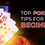 Top Poker Tips for Beginners: Up Your Game and Win More Hands Today! 